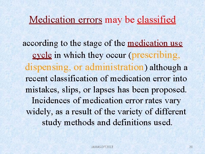 Medication errors may be classified according to the stage of the medication use cycle