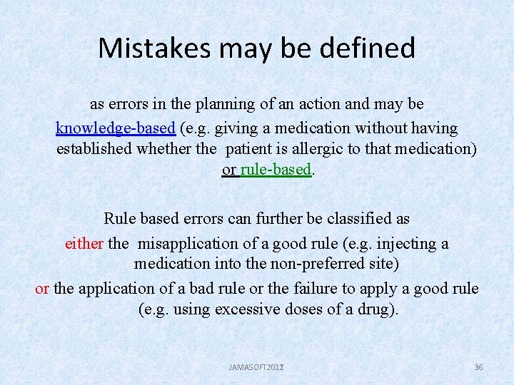 Mistakes may be defined as errors in the planning of an action and may