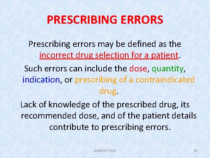 PRESCRIBING ERRORS Prescribing errors may be defined as the incorrect drug selection for a