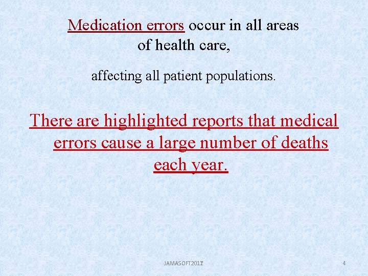 Medication errors occur in all areas of health care, affecting all patient populations. There