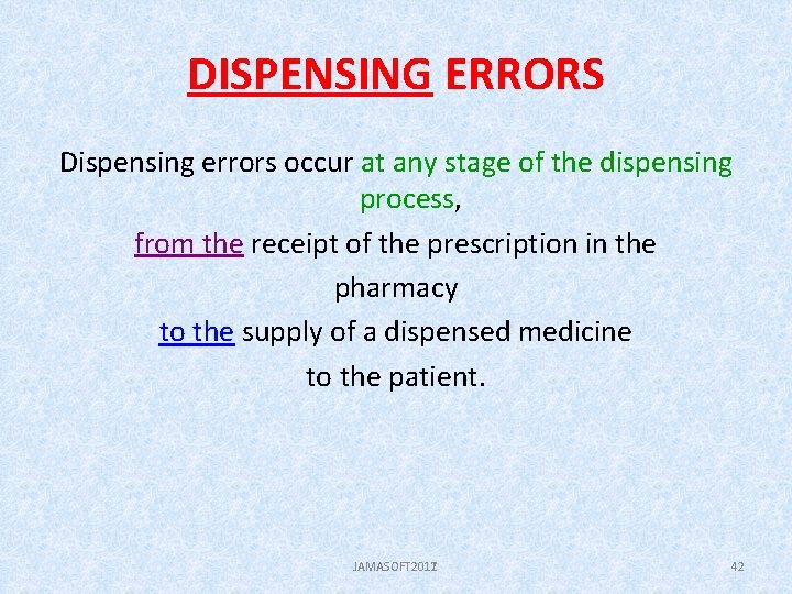 DISPENSING ERRORS Dispensing errors occur at any stage of the dispensing process, from the