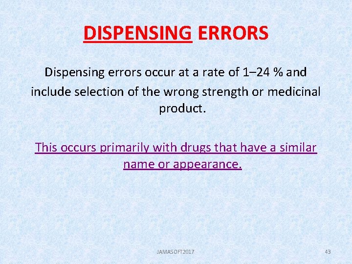 DISPENSING ERRORS Dispensing errors occur at a rate of 1– 24 % and include