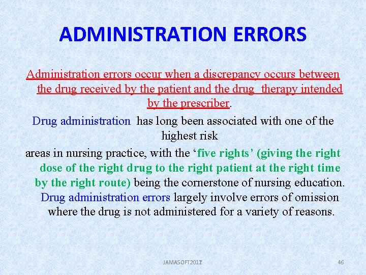 ADMINISTRATION ERRORS Administration errors occur when a discrepancy occurs between the drug received by