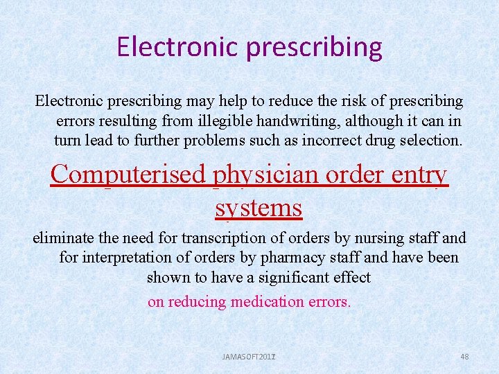 Electronic prescribing may help to reduce the risk of prescribing errors resulting from illegible