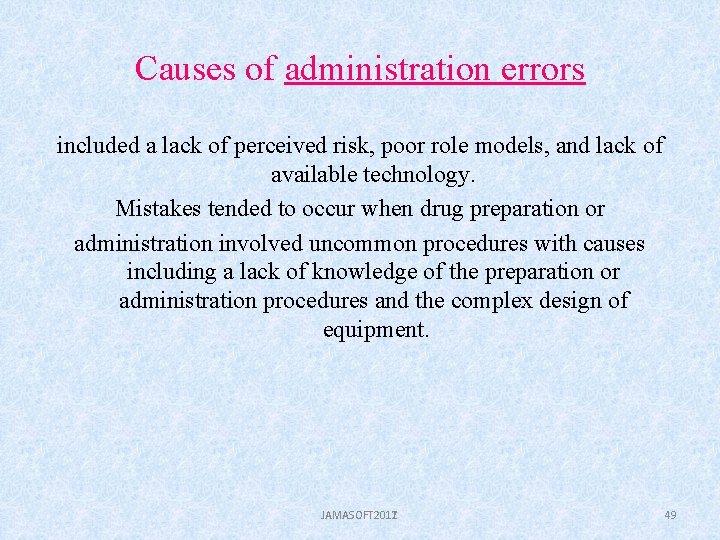 Causes of administration errors included a lack of perceived risk, poor role models, and