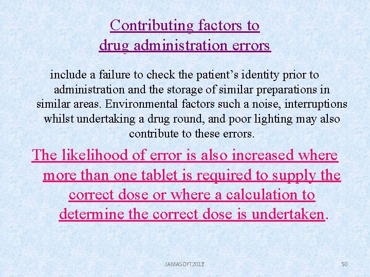Contributing factors to drug administration errors include a failure to check the patient’s identity