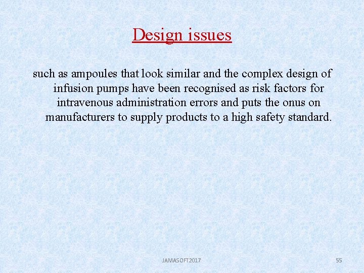 Design issues such as ampoules that look similar and the complex design of infusion