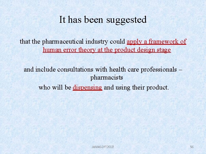 It has been suggested that the pharmaceutical industry could apply a framework of human
