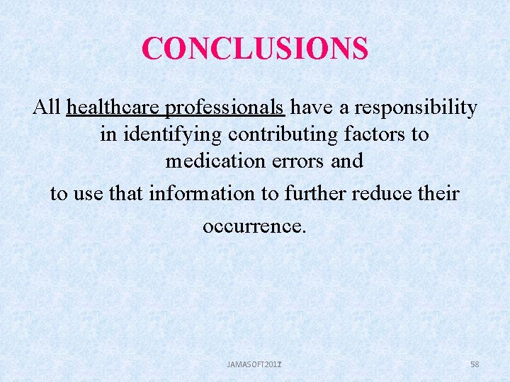 CONCLUSIONS All healthcare professionals have a responsibility in identifying contributing factors to medication errors