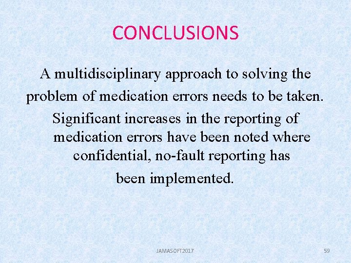 CONCLUSIONS A multidisciplinary approach to solving the problem of medication errors needs to be