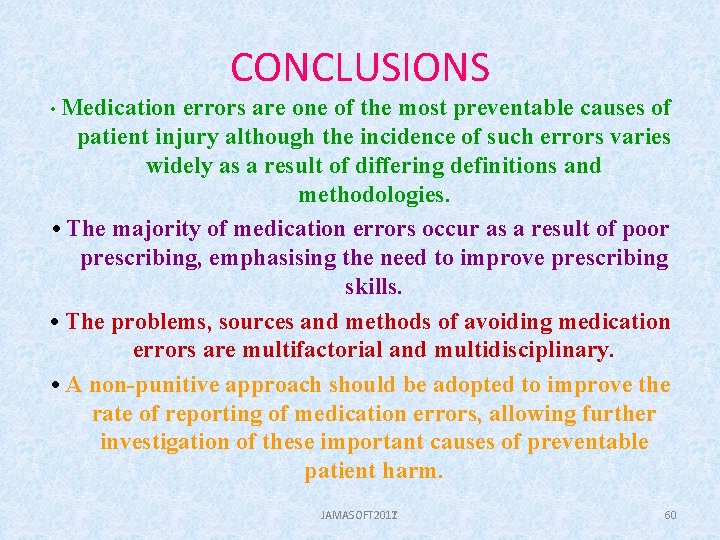 CONCLUSIONS • Medication errors are one of the most preventable causes of patient injury