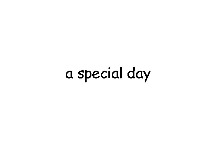 a special day 