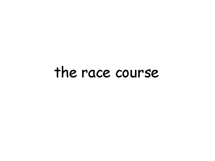 the race course 