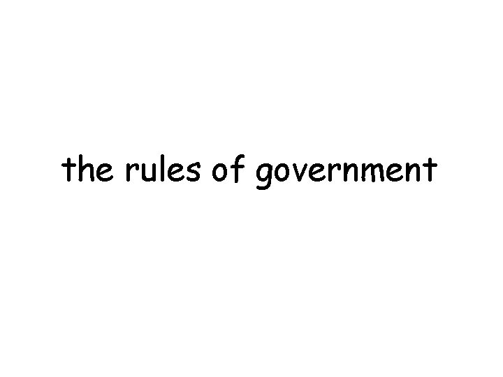 the rules of government 