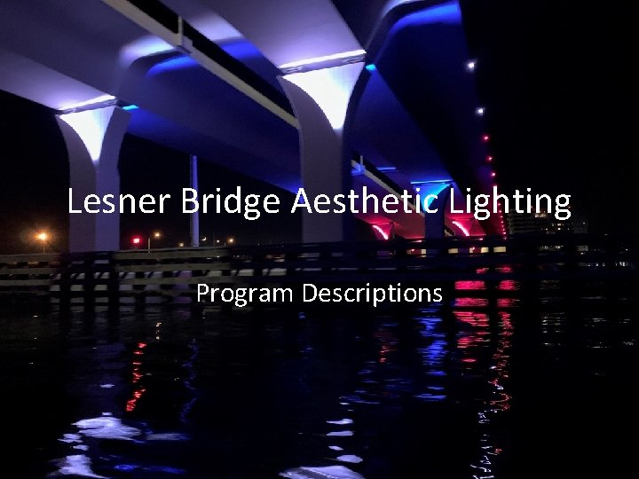 Lesner Bridge Aesthetic Lighting Program Descriptions 