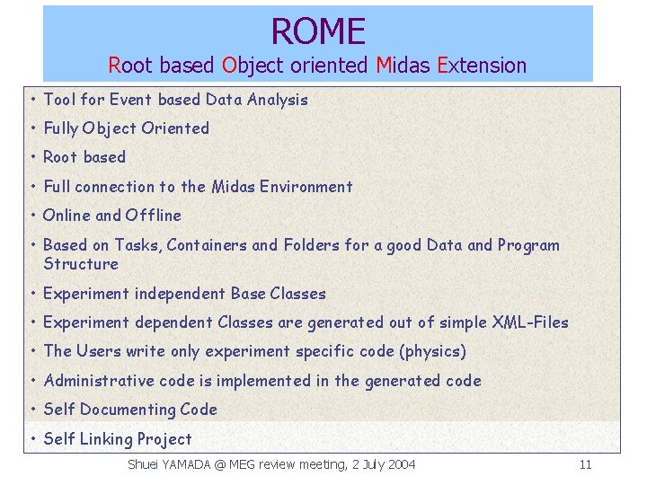 ROME Root based Object oriented Midas Extension • Tool for Event based Data Analysis