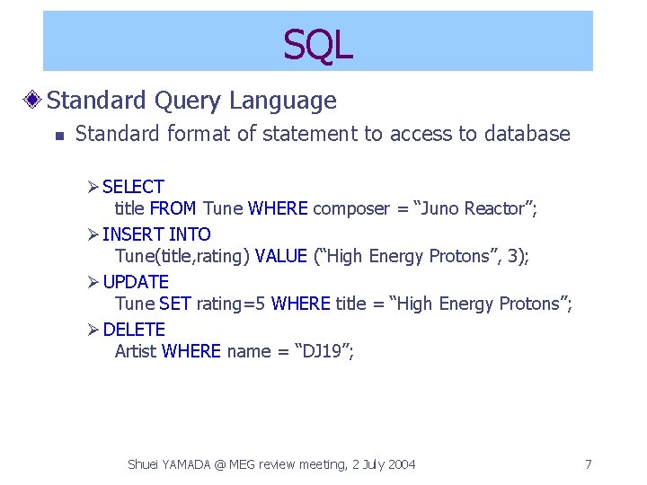 SQL Standard Query Language n Standard format of statement to access to database Ø