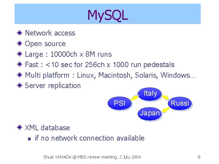 My. SQL Network access Open source Large : 10000 ch x 8 M runs