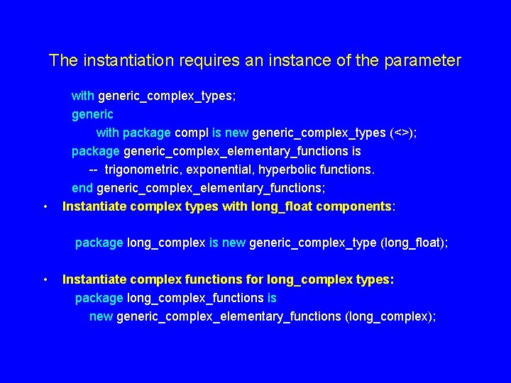 The instantiation requires an instance of the parameter • with generic_complex_types; generic with package The instantiation requires an instance of the parameter • with generic_complex_types; generic with package