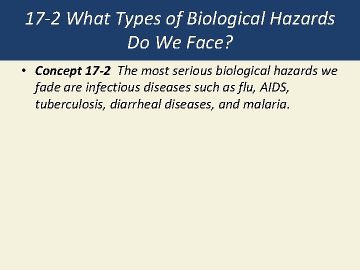 17 -2 What Types of Biological Hazards Do We Face? • Concept 17 -2