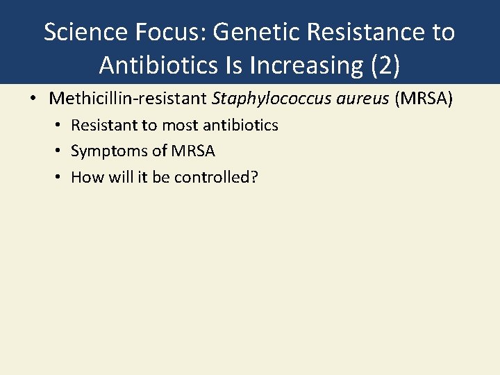 Science Focus: Genetic Resistance to Antibiotics Is Increasing (2) • Methicillin-resistant Staphylococcus aureus (MRSA)