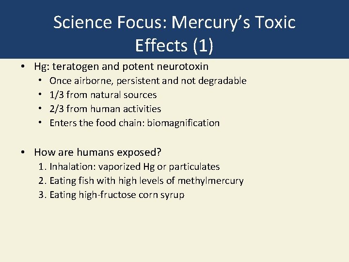 Science Focus: Mercury’s Toxic Effects (1) • Hg: teratogen and potent neurotoxin • •