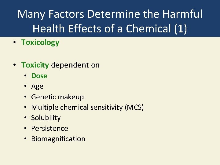 Many Factors Determine the Harmful Health Effects of a Chemical (1) • Toxicology •