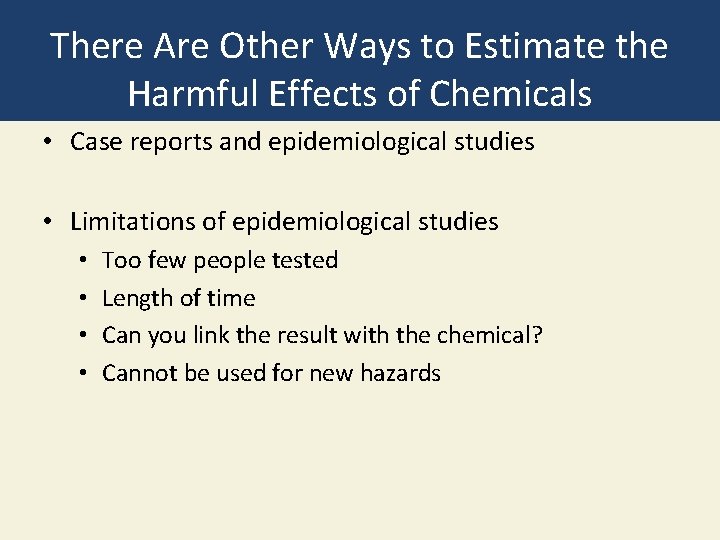 There Are Other Ways to Estimate the Harmful Effects of Chemicals • Case reports