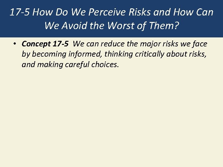 17 -5 How Do We Perceive Risks and How Can We Avoid the Worst