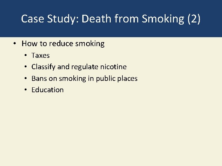 Case Study: Death from Smoking (2) • How to reduce smoking • • Taxes