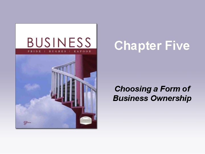 Chapter Five Choosing a Form of Business Ownership 