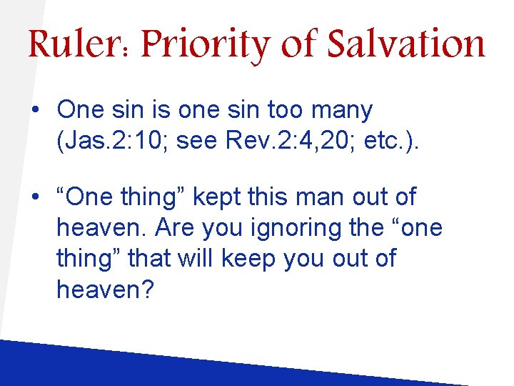 Ruler: Priority of Salvation • One sin is one sin too many (Jas. 2: Ruler: Priority of Salvation • One sin is one sin too many (Jas. 2: