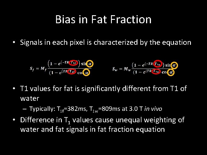 Bias in Fat Fraction • Signals in each pixel is characterized by the equation