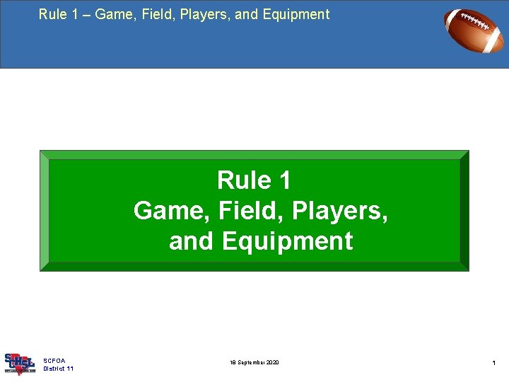 Rule 1 – Game, Field, Players, and Equipment Rule 1 Game, Field, Players, and