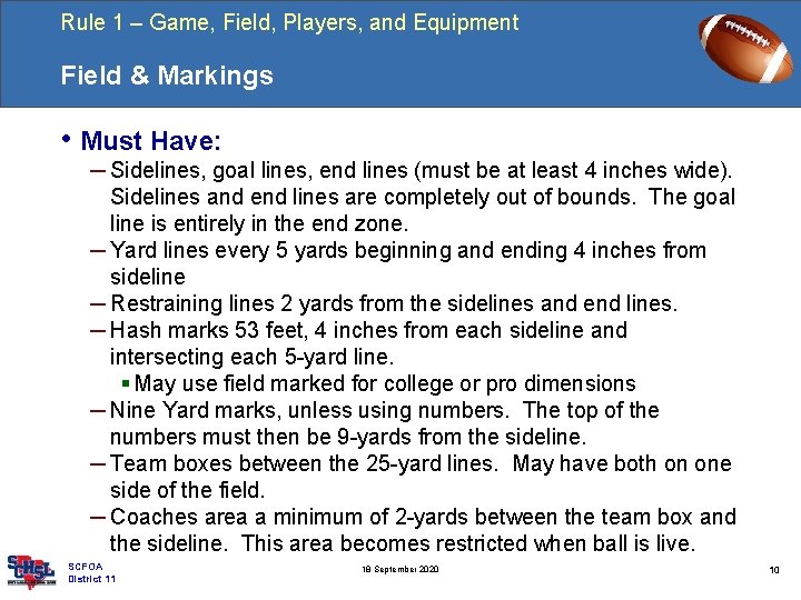 Rule 1 – Game, Field, Players, and Equipment Field & Markings • Must Have: