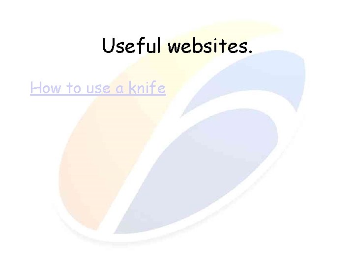 Useful websites. How to use a knife 