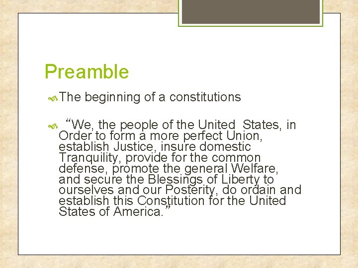 Preamble The beginning of a constitutions the people of the United States, in Order
