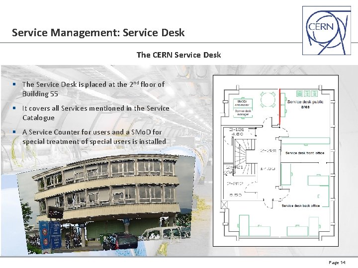 Service Management: Service Desk The CERN Service Desk § The Service Desk is placed