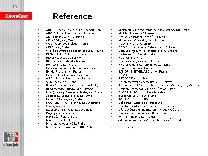 13 Reference § § § § § § § § AHOLD Czech Republic, a.