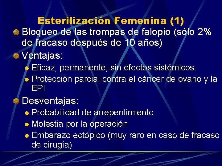 Esterilización Femenina (1) Bloqueo de las trompas de falopio (sólo 2% de fracaso después