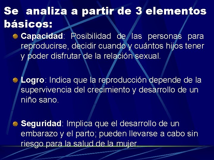 Se analiza a partir de 3 elementos básicos: Capacidad: Posibilidad de las personas para