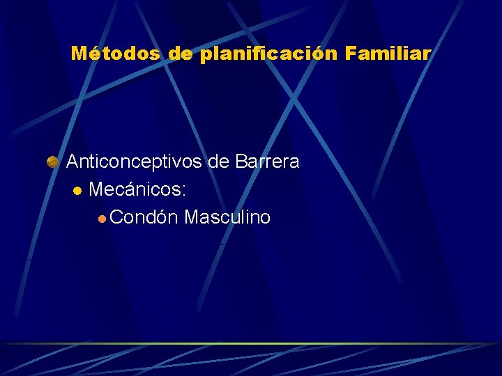 Métodos de planificación Familiar Anticonceptivos de Barrera l Mecánicos: l Condón Masculino 
