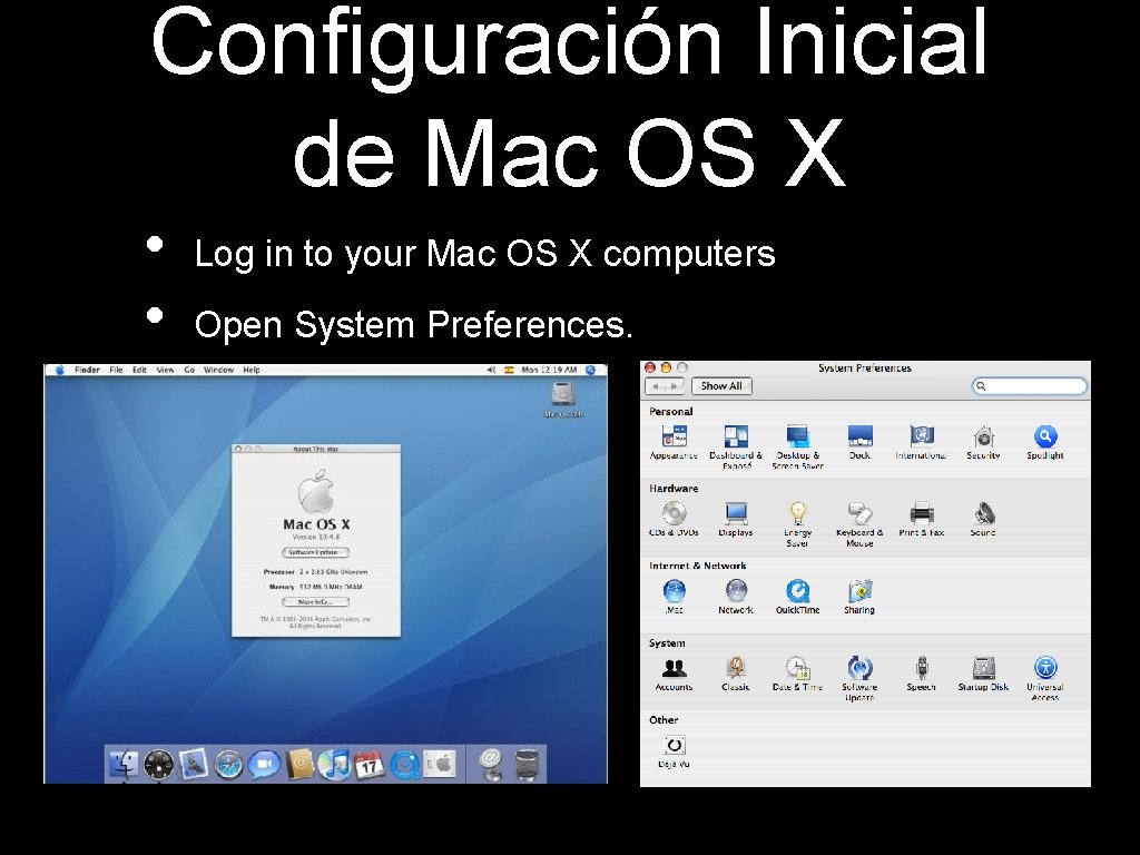 Configuración Inicial de Mac OS X • • Log in to your Mac OS