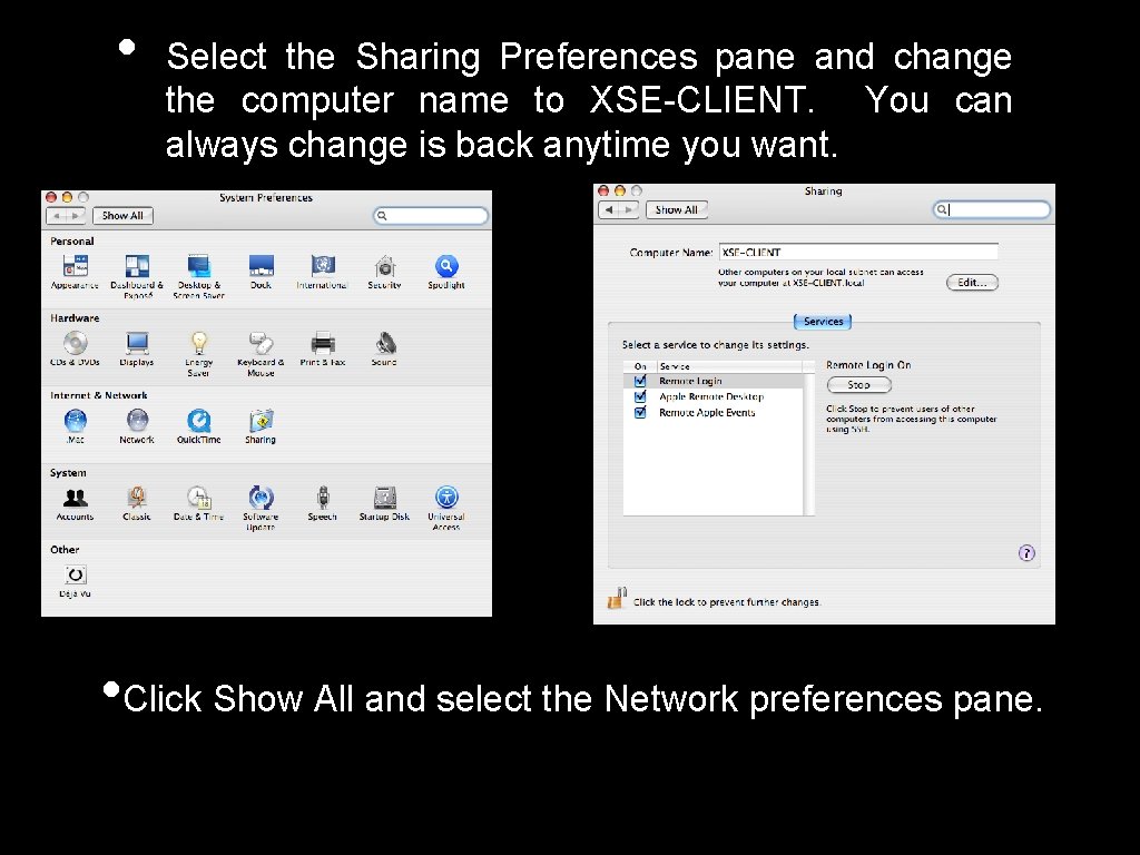  • Select the Sharing Preferences pane and change the computer name to XSE-CLIENT.