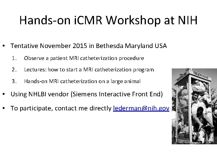 Hands-on i. CMR Workshop at NIH • Tentative November 2015 in Bethesda Maryland USA