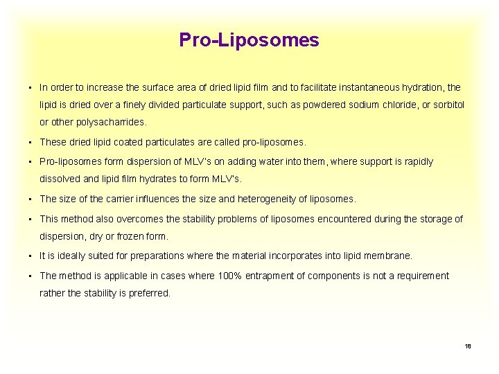 Pro-Liposomes • In order to increase the surface area of dried lipid film and