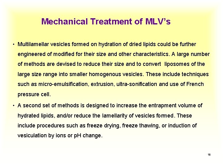 Mechanical Treatment of MLV’s • Multilamellar vesicles formed on hydration of dried lipids could