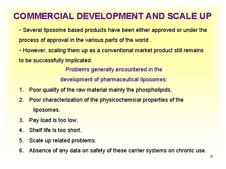 COMMERCIAL DEVELOPMENT AND SCALE UP • Several liposome based products have been either approved