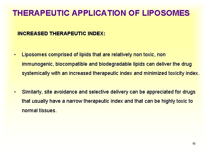 THERAPEUTIC APPLICATION OF LIPOSOMES INCREASED THERAPEUTIC INDEX: • Liposomes comprised of lipids that are