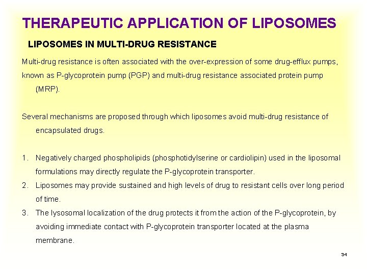 THERAPEUTIC APPLICATION OF LIPOSOMES IN MULTI-DRUG RESISTANCE Multi-drug resistance is often associated with the